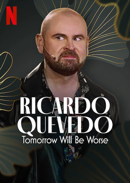 Ricardo Quevedo: Ngày mai sẽ tồi tệ hơn - Ricardo Quevedo: Tomorrow Will Be Worse (2022) Ricardo Quevedo: Ngày mai sẽ tồi tệ hơn - Ricardo Quevedo: Tomorrow Will Be Worse (2022)